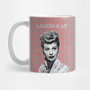 Laugh it Off. Mug